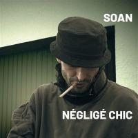 Négligé chic / Soan, chant | Soan (1981-....). Chanteur. Chant