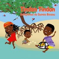 Couverture de Tindon tindon - comptines de Guinée Bissau