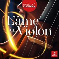 Ame du violon (L') : Radio classique / César Franck