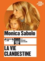 vie clandestine (La) | Monica Sabolo