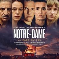 Notre Dame, la part du feu : bande originale de la min-série Netflix | Eric Demarsan. Compositeur