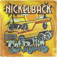 Get rollin' / Nickelback | 