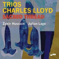 Trios : Sacred thread / Charles Lloyd (saxophone ténor, flûte alto, tarogato, maracas) | Lloyd, Charles (1938-....)