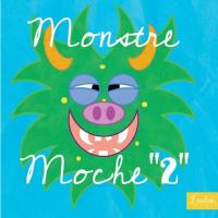 Monstre moche 2 / Monstre Moche, chant, divers instruments | Monstre Moche. Interprète