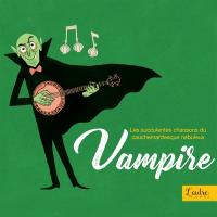 Succulentes chansons du cauchemardesque nébuleux vampire (Les) / Tohu Bohu, ens. voc. & instr. | Tohu Bohu. Interprète