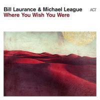 Where you wish you were / Bill Laurance, p. & chant | Laurance, Bill. Interprète