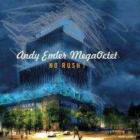 No rush ! | Andy Emler MegaOctet. Musicien