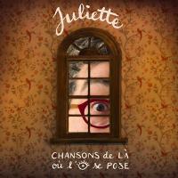 Chansons de là où l'oeil se pose / Juliette | Juliette