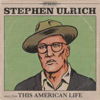 Music from this american life / Stephen Ulrich, comp. & guit. | Ulrich, Stephen. Interprète