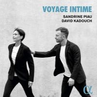 Voyage intime / Sandrine Piau (soprano), David Kadouch (piano) | Piau, Sandrine (1965-....). Soprano