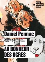 Au bonheur des ogres | Daniel Pennac (1944-....). Auteur. Narrateur