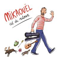 Mikaouël est de retour / Mikaouël, chant | Mikaouël. Interprète