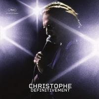 Définitivement |  Christophe (1945-2020). Compositeur. Chanteur
