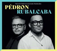 Pédron Rubalcaba / Pierrick Pédron & Gonzalo Rubalcaba | Pédron, Pierrick