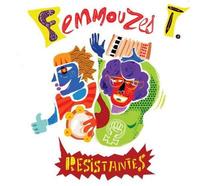 Résistantes / Femmouzes T. | Femmouzes T.
