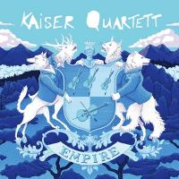 Empire / Kaiser Quartett, ens. instr. | Kaiser Quartett. Musicien. Ens. instr.