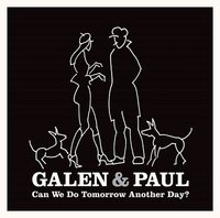 Can we do tomorrow another day ? | Ayers, Galen. Chanteur