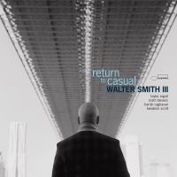 Return to casual | Walter Smith III. Musicien
