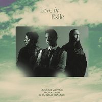 Love in exile | Aftab, Arooj