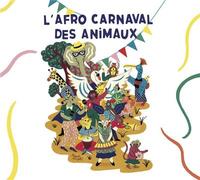 Afro carnaval des animaux (L') / Florent Briqué, comp. | 