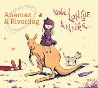 Une longue année / Anamaz & Riverdog | Anamaz