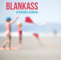 Si possible heureux / Blankass | Blankass
