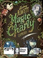 Magic Charly : l'apprenti | Audrey Alwett (1982-....). Auteur
