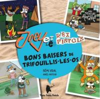 Joey et les Rex Pistols : Bons baisers de Trifouillis-les-Os / Rémi Vidal, comp. & chant | Vidal, Rémi. Interprète