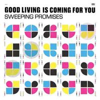 Good living is coming for you / Sweeping Promises, ens. voc. & instr. | Sweeping Promises. Interprète