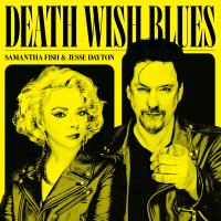 Death wish blues / Samantha Fish & Jesse Dayton, chant, guit. | Fish, Samantha. Interprète
