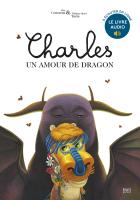 Charles, un amour de dragon | Alex Cousseau (1974-....). Auteur
