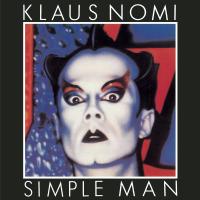 Simple man / Klaus Nomi | Nomi, Klaus (1944-1983). Interprète. Chant