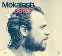 Moustaki, Le temps de vivre / Cyril Mokaiesh | Mokaiesh, Cyril (1985-....). Compositeur. Comp. & chant