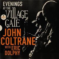 Evenings at The Village Gate / John Coltrane & Eric Dolphy | Coltrane, John (1926-1967) - saxophoniste américain de jazz. Interprète. Saxophone