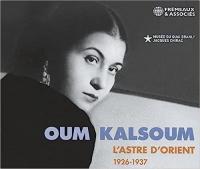 L' Astre d'Orient 1926-1937 / Oum Kalsoum | Kalsoum, Oum