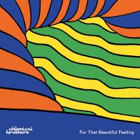 For that beautiful feeling / The Chemical Brothers | Chemical Brothers (The)