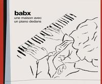 Maison avec un piano dedans (Une) | Babx (1981-....)