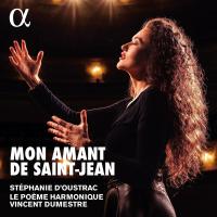 Mon amant de Saint-Jean / Stéphanie d'Oustrac (mezzo-soprano) | Oustrac, Stéphanie d'