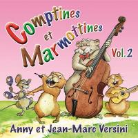 Comptines et marmottines, vol. 2 | Anny et Jean-Marc Versini. Musicien
