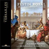 Festin royal du mariage du Comte D'artois / Alexis Kossenko, dir. | Kossenko, Alexis (1977-) - musicologue, chef d'orchestre, flûtiste. Chef d'orchestre