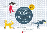 Yoga en musique pour les enfants : la danse des animaux | Jasper Merle. Auteur
