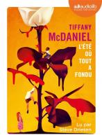 L'été où tout a fondu | Tiffany McDaniel (1985-....). Auteur