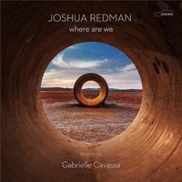 Where are we / Joshua Redman, saxo. | 