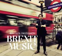 Brexit music / Baptiste Trotignon | Trotignon, Baptiste