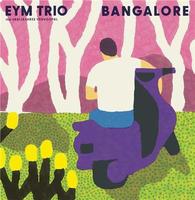 Bangalore / EYM Trio, ens. instr. | 