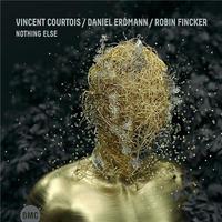 Nothing else / Vincent Courtois, vlc | Courtois, Vincent (1968-) - violoncelliste. Interprète