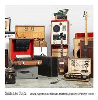 Suitcase suite / Louis Jucker, comp. & chant | Jucker, Louis. Interprète