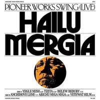 Pioneer works swing : live / Hailu Mergia, acrdn diatonique, claviers, chant | Mergia, Hailu. Interprète