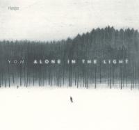 Alone in the light / Yom, comp. & clar. | Yom - clarinettiste. Interprète