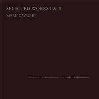 Selected works I & II / Sarah Davachi, comp, interp | Davachi, Sarah (1987 - ). Compositeur. Interprète